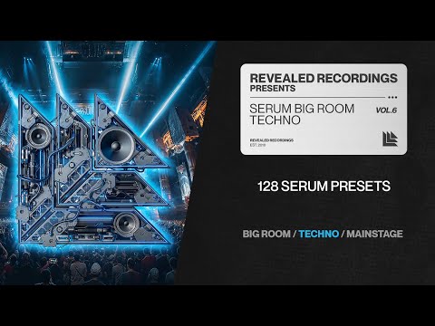 Big Room Techno Vol. 6 (128 Serum Presets) Big Room, Techno, Rave, Mainstage, Trance | Revealed