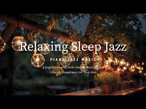 Tender Nightly Jazz Music for Deep Relaxtion - Good Night with Piano Jazz Instrumental