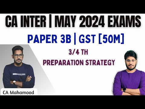 GST | CA INTER | PREPARATION STRATEGY | MAY 2024 EXAMS | 3 /4 TH STRATEGY