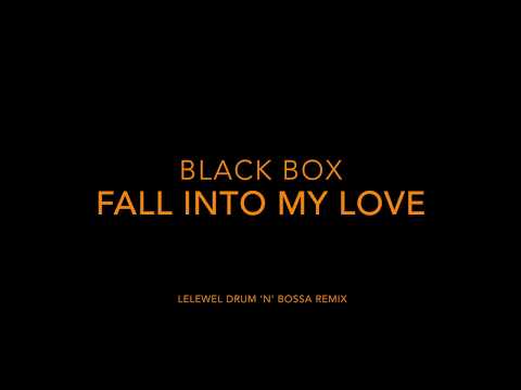 Black Box - Fall into my Love (Lelewel Drum & Bossa rmx)