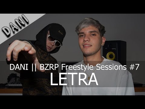 DANI || BZRP Freestyle Sessions #7 (Letra/Lyrics)