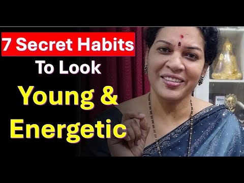 7 Secret Habits To Look Young & Energetic