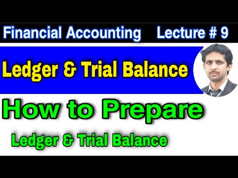 Ledger and Trial Balance | How to Make General Ledger and Trial Balance | Financial Accounting