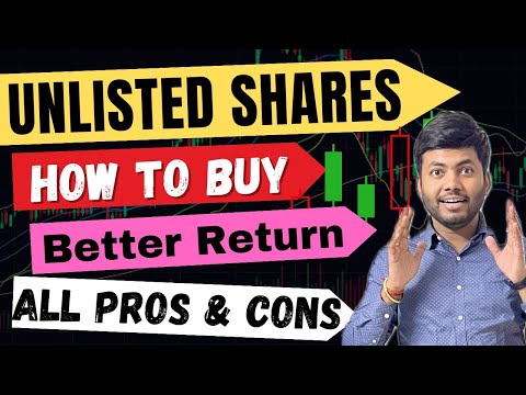 How to Invest in Unlisted Shares | Detailed Video | Pros & Cons | Best time to pick | High return