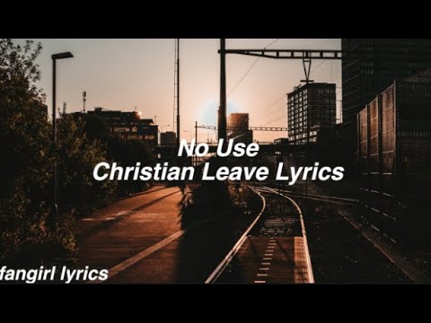 No Use || Christian Leave Lyrics