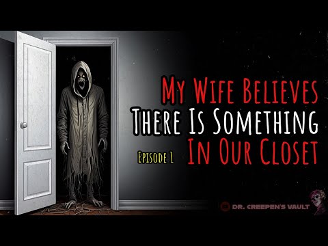 My Wife Believes There Is Something in Our Closet | TERRIFYING CREEPYPASTA