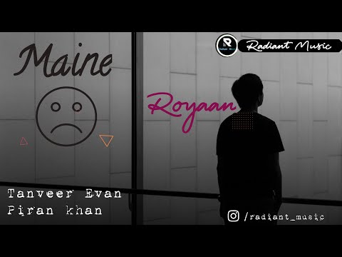 Radiant Music ( Lyrics )-Maine Royaan | Tanveer Evan