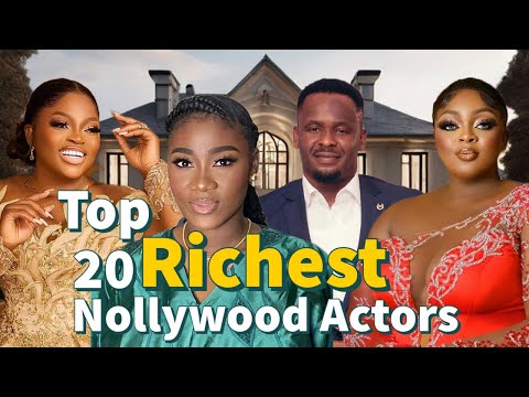 TOP 20 RICHEST NOLLYWOOD ACTORS IN NIGERIA 2024 AND THEIR NETWORTH