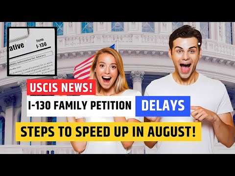 😁 Great News: I-130 Family Petition Delays | How To Speed Up The Process | USCIS Update