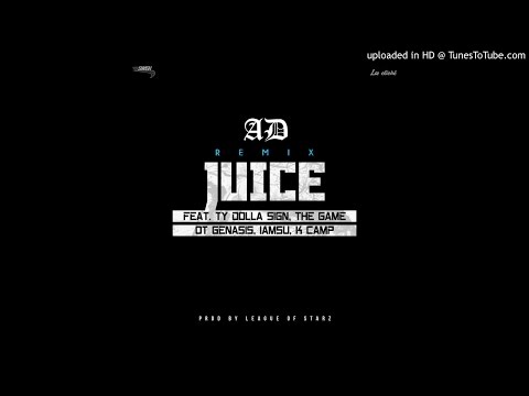 AD -Juice REMIX ft. Ty$, Game, O.T. Genasis, IamSu, K.  Camp