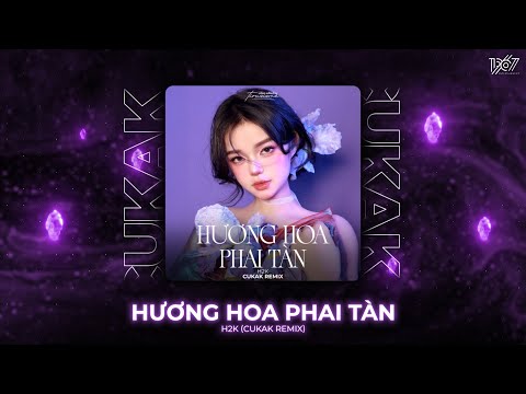 Hương Hoa Phai Tàn - H2K「Cukak Remix」/ Audio Lyrics Video