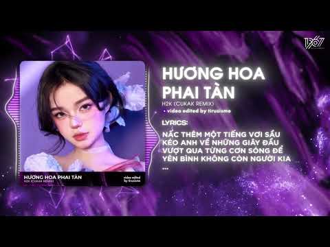 Hương Hoa Phai Tàn - H2K「Cukak Remix」/ Audio Lyrics Video