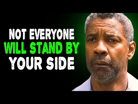 Not Everyone Will Stand By Your Side | Denzel Washington