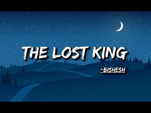 The  lost king - Bishesh (lyrics video)