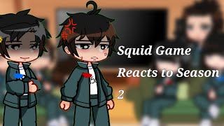 Squid Game S2  react to eachother // Gacha Reaction // 2X SPEED • • // UNFINISHED