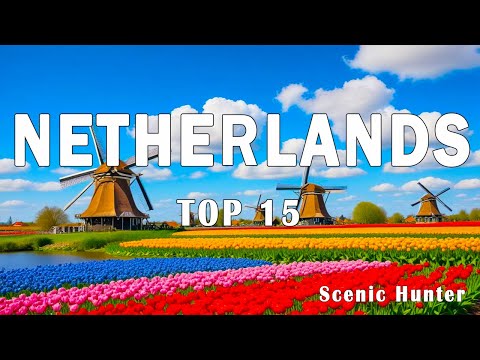 15 Most Beautiful Places In Netherlands | Netherlands Travel Guide