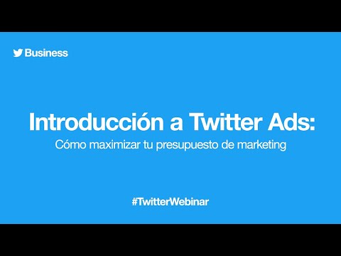 Introducción a Twitter Ads: Cómo maximizar tu presupuesto de marketing