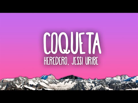 Heredero, Jessi Uribe - Coqueta (Remix)