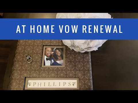 Then Came Marriage | Phillips Fam At Home Vow Renewal | Anniversary Traditions