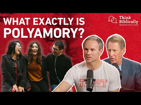 Polyamory: A Biblical Response [Think Biblically Podcast]