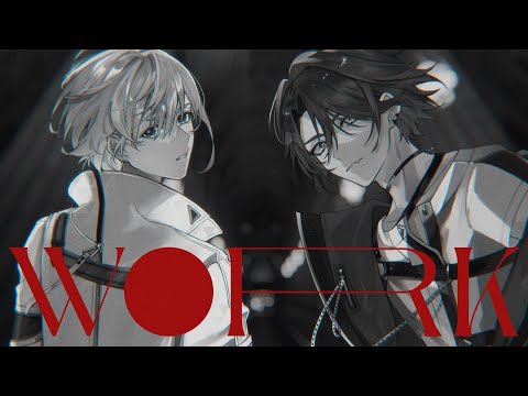 W●RK / 風楽奏斗&渡会雲雀 Cover