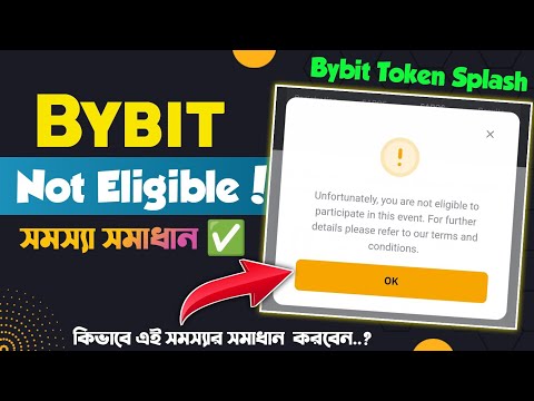 Bybit Not Eligible Problem Solved || Bybit Token Splash Offer || Upto 100$+ Earning Tricks