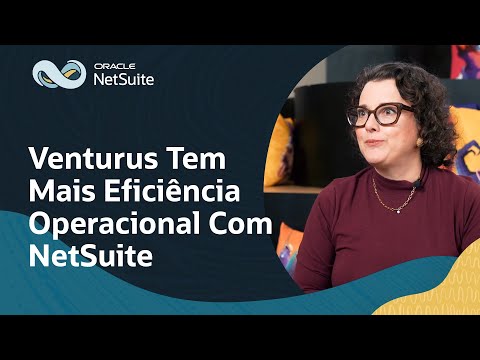 Venturus Ganha Agilidade e Foco em Inovação com NetSuite