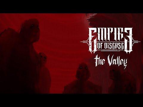 EMPIRE OF DISEASE - The Valley (Official Lyric-Video) [2023]