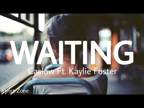 Caslow - Waiting Feat. Kaylie Foster (Lyrics)