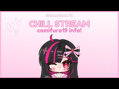 【 #DONOTHON 】#41 Chill Stream and comifuro19 info!