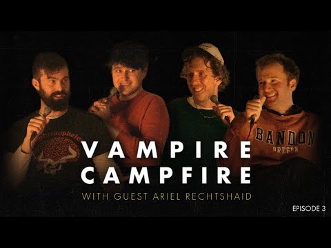 "Kings Of All Sizes (with Ariel Rechtshaid)" | Vampire Campfire Episode 03