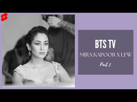 BTS TV (Part 2) | MiraKapoorxLFW #shorts