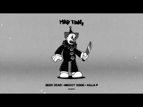 Zeds Dead x Moody Good x Killa P - Mad Ting