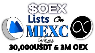 OEX Lists on MexC Exchange with Free 30K USDT & 3M $OEX Giveaway || $OEX Price Prediction