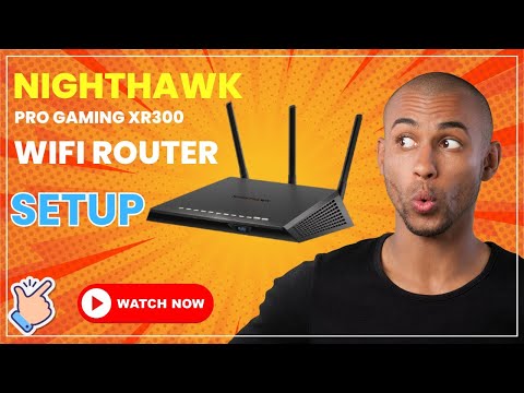 Nighthawk Pro Gaming XR300 WiFi Router Setup & Installation