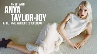 On Set with Anya Taylor-Joy at Her WWD Weekend Cover Shoot