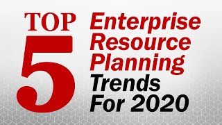 Top 5 Can't Miss Enterprise Resource Trends (ERP) for 2020 | @SolutionsReview