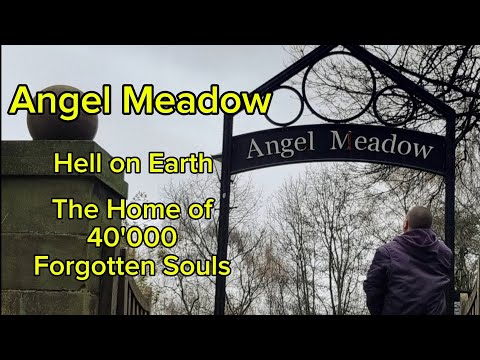 Angel Meadow : Hell on Earth. The Home of 40'000 Forgotten Souls. Manchester