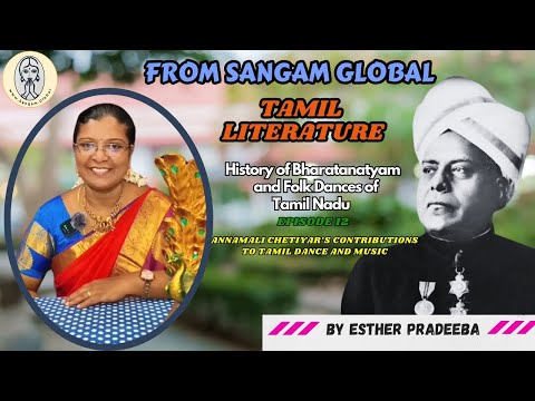 Dance History | Episode-12 | Annamalai Chetiyar’s Contributions| By Dr. Esther Pradeeba #tamildance