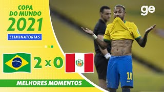 BRASIL 2 x 0 PERU | MELHORES MOMENTOS | 10ª RODADA ELIMINATÓRIAS DA COPA | ge.globo