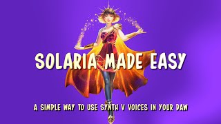 Solaria made Easy. A simple way to use Synthesizer V voices in your DAW.