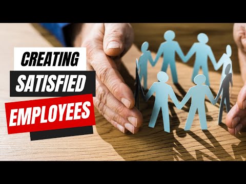 Need Of Creating Satisfied Employees