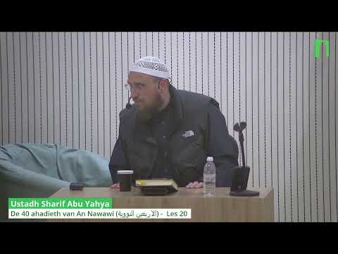 Ustadh Sharif Abu Yahya - De 40 ahadieth van An Nawawi (الاربعين النووية) - Les 20