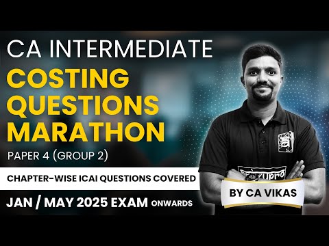 Costing Questions Marathon | ICAI Chapter Wise Questions Covered | CA Inter | CA Vikas | ArivuPro