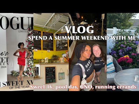 Spend A Summer Weekend With Me| Sweet 16, pool day, GNO, running errands☀️