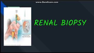 Renal Biopsy: Indication, contraindication, Procedure and complications