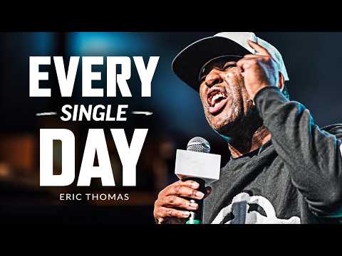 EVERY SINGLE DAY MENTALITY, MAKE IT COUNT - Motivational Speech (Featuring Eric Thomas)