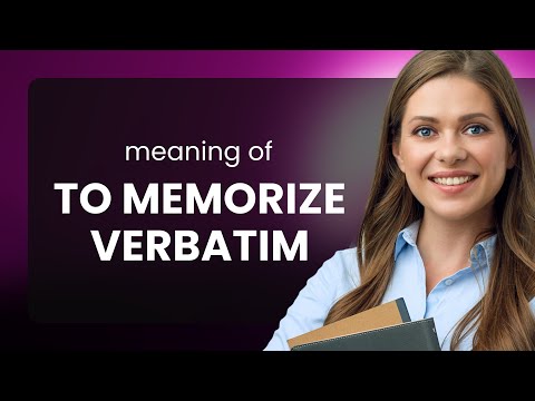 Mastering Your Memory: The Art of Verbatim Memorization