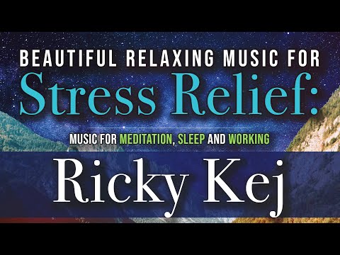 3 Hours of  Beautiful Music for Relaxing | Stress Relief | Sleep | Study | Grammy® Winner Ricky Kej