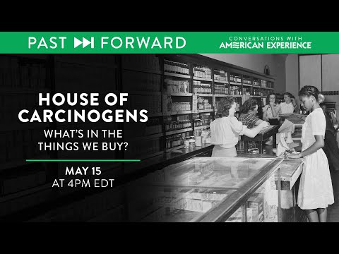 House of Carcinogens: What's in the things we buy? | Past Forward | American Experience PBS